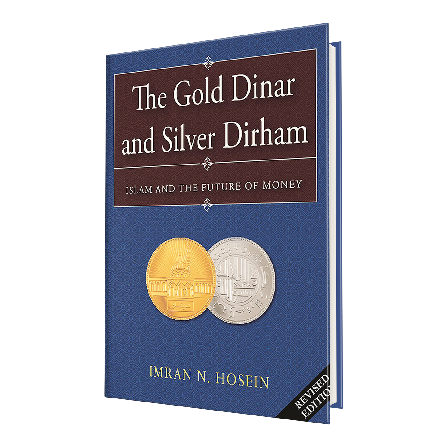 The Gold Dinar and Silver Dirham - Islam and The Future of Money